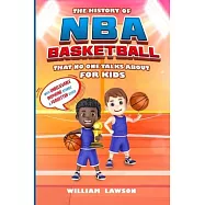 The History of NBA Basketball for Kids That No One Talks About