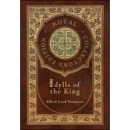 Idylls of the King (Royal Collector&rsquo;s Edition) (Case Laminate Hardcover with Jacket)