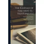 The Kas&icirc;dah of H&acirc;j&icirc; Abd&ucirc; El-Yezd&icirc; [pseud.]: A Lay of the Higher Law