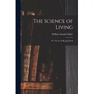 The Science of Living; or, The art of Keeping Well