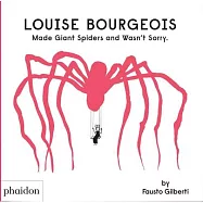 Louise Bourgeois Made Giant Spiders and Wasn&rsquo;t Sorry.