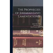 The Prophecies of Jeremiah [and Lamentations]; Volume 1