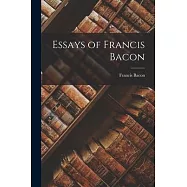 Essays of Francis Bacon