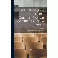 The Life of Jean Frederic Oberlin, Pastor of the Ban de la Roche