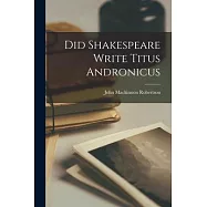Did Shakespeare Write Titus Andronicus