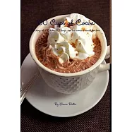 100 Cups of Cocoa: The Story of 100 Dates, 99 Frogs, and One Woman&rsquo;s Search for What She Really Wanted Out of Love