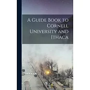 A Guide Book to Cornell University and Ithaca