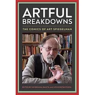 Artful Breakdowns: The Comics of Art Spiegelman