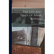 The Life and Times of Anne Royall