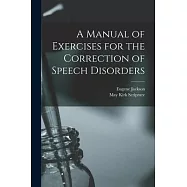 A Manual of Exercises for the Correction of Speech Disorders