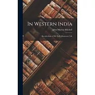 In Western India: Recollections of My Early Missionary Life