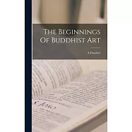 The Beginnings Of Buddhist Art