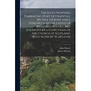The Scots Worthies (Embracing [Part Of] Naphtali [By Sir J. Stewart and J. Stirling] and the Cloud of Witnesses