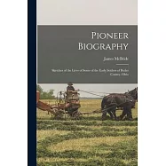 Pioneer Biography: Sketches of the Lives of Some of the Early Settlers of Butler County, Ohio
