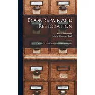 Book Repair and Restoration: A Manual of Practical Suggestions for Bibliophiles