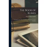 The Book of Rubies: A Collection of the Most Notable Love-Poems in the English Language