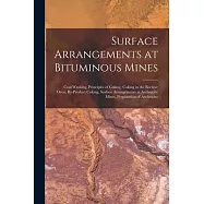 Surface Arrangements at Bituminous Mines: Coal Washing, Principles of Coking, Coking in the Beehive Oven, By-Product