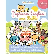 Bubble et l’incroyable fete d’anniversaire: J’apprends l’anglais avec Bubble