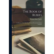 The Book of Rubies: A Collection of the Most Notable Love-Poems in the English Language