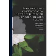 Experiments and Observations on Different Kinds of air / by Joseph Priestly, LL.D.F.R.S: 2