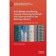 Anti-Money Laundering, Counter Financing Terrorism and Cybersecurity in the Banking Industry: A Comparative Study