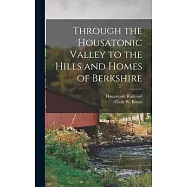 Through the Housatonic Valley to the Hills and Homes of Berkshire
