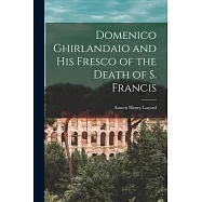 Domenico Ghirlandaio and His Fresco of the Death of S. Francis