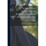 Submarine Blasting in Boston Harbor, Massachusetts: Removal of Tower and Corwin Rocks