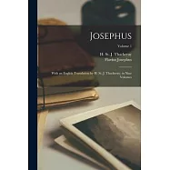 Josephus; With an English Translation by H. St. J. Thackeray, in Nine Volumes; Volume 1