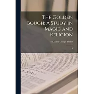 The Golden Bough: A Study in Magic and Religion: 8