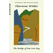 The Bridge of San Luis Rey (Pulitzer Prize Winner)