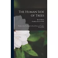 The Human Side of Trees: Wonders of the Tree World, by Royal Dixon and Franklyn Everett Fitch