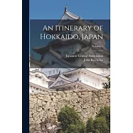 An Itinerary of Hokkaido, Japan; Volume 1