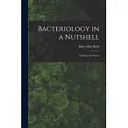 Bacteriology in a Nutshell: A Primer for Nurses