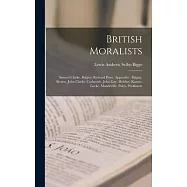 British Moralists: Samuel Clarke. Balguy. Richard Price. Appendix: Balguy. Brown. John Clarke. Cudworth. John Gay