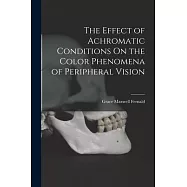 The Effect of Achromatic Conditions On the Color Phenomena of Peripheral Vision