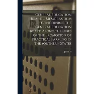 General Education Board ... Memorandum Concerning the General Education Board Along the Lines of the Promotion of