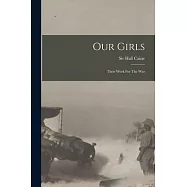 Our Girls: Their Work For The War