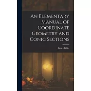 An Elementary Manual of Coordinate Geometry and Conic Sections