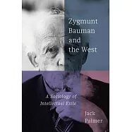 Zygmunt Bauman and the West: A Sociology of Intellectual Exile