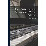 Un Musicien en France au XVIIe Siècle: Henry Du Mont, 1610-1684