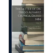 The Letter of Dr. Diego Alvarez Chanca, Dated 1484; Volume 48