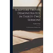 Scripture Truths Demonstrated, in Thirty-two Sermons; or, Declarations of Stephen Crisp