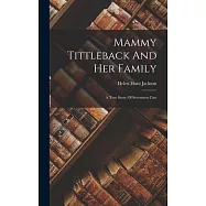 Mammy Tittleback And Her Family: A True Story Of Seventeen Cats
