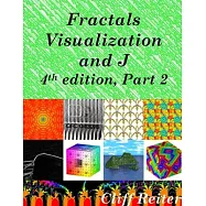 Fractals, Visualization and J, 4th edition, Part 2