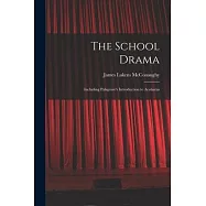 The School Drama: Including Palsgrave’s Introduction to Acolastus