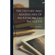 The History And Adventures Of An Atom [by T.g. Smollett]