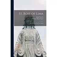 St. Rose of Lima: The Flower of The new World