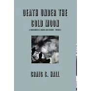 Death Under The Cold Moon - A Compendium Vol. 2