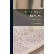 The Life Of Reason: Reason In Society